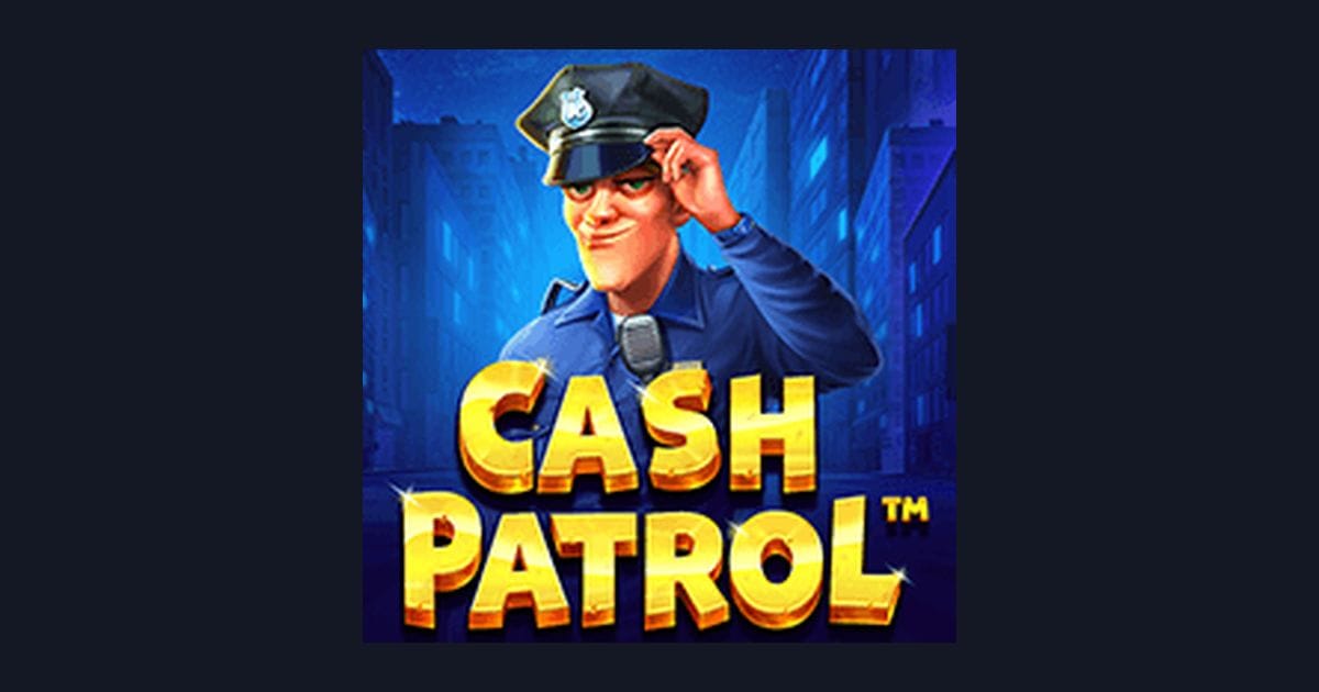 Cash Patrol, Slot Anti Boncos dengan Keseruan Seru dari Pragmatic Play